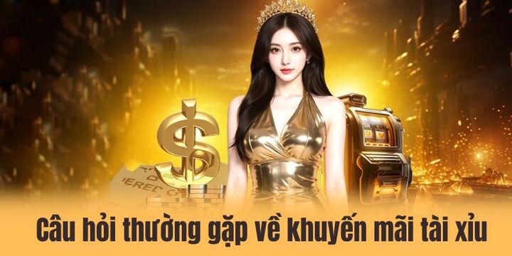 Top 5 câu hỏi thường gặp về sự kiện khuyến mãi tài xỉu