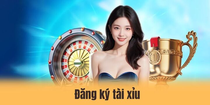 Đăng ký tài xỉu - Hướng dẫn cực nhanh và siêu đơn giản