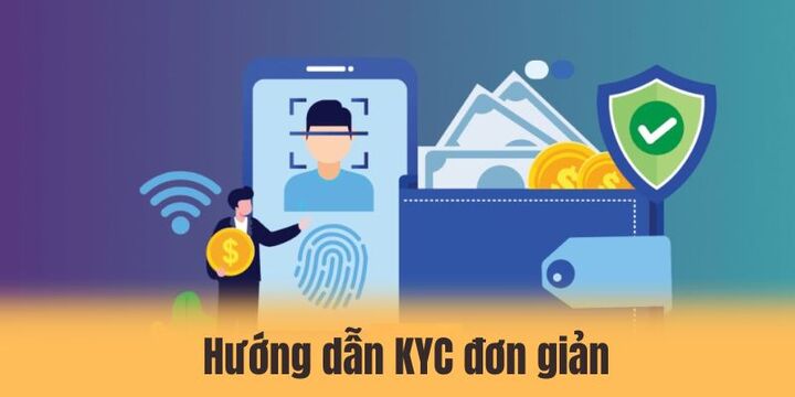 Quy trình thực hiện KYC đơn giản cho tân binh