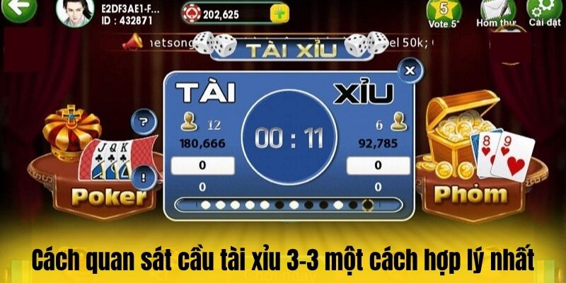 Cách quan sát cầu tài xỉu 3-3 một cách hợp lý nhất
